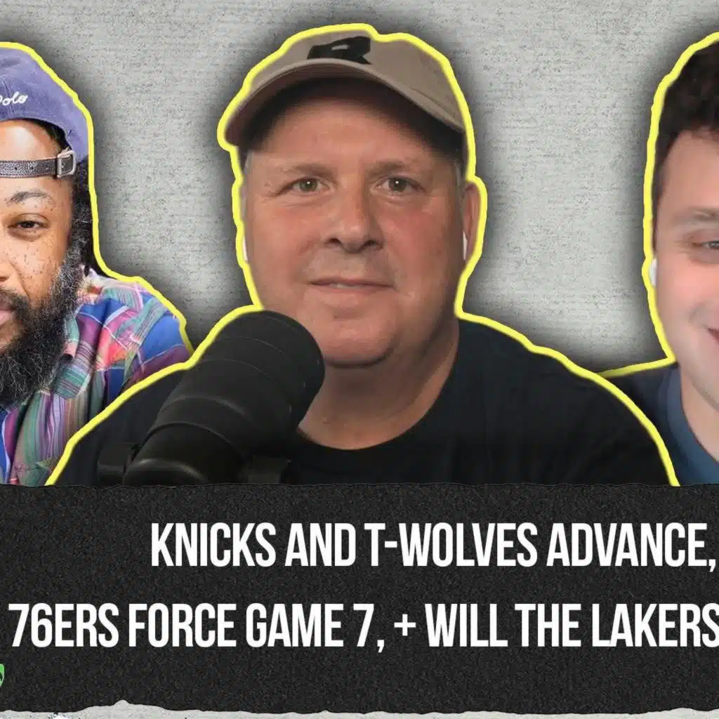 Knicks and T-Wolves Advance, 76ers Force Game 7, and Will the Lakers Close? | The Ringer Gambling Show