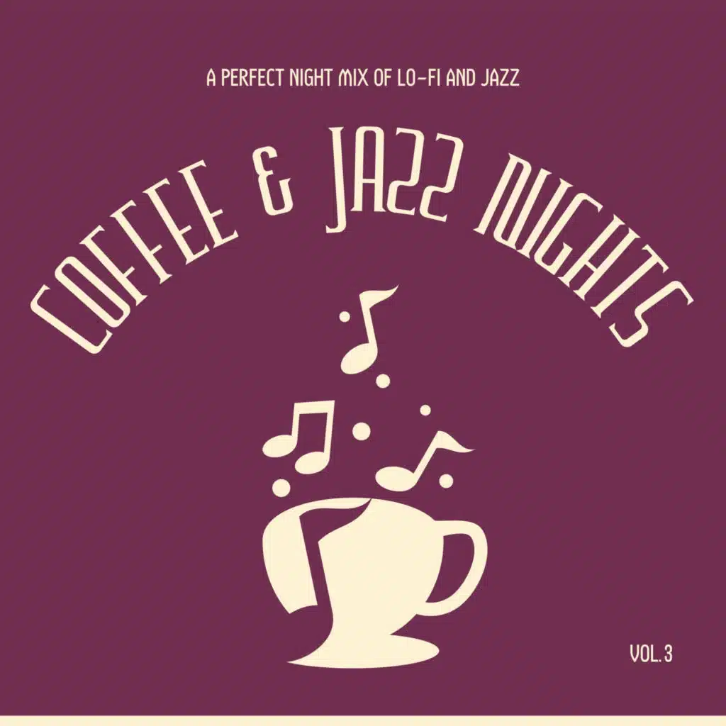 Coffee & Jazz Nights: A Perfect Night Mix of Lo-fi and Jazz Vol.3