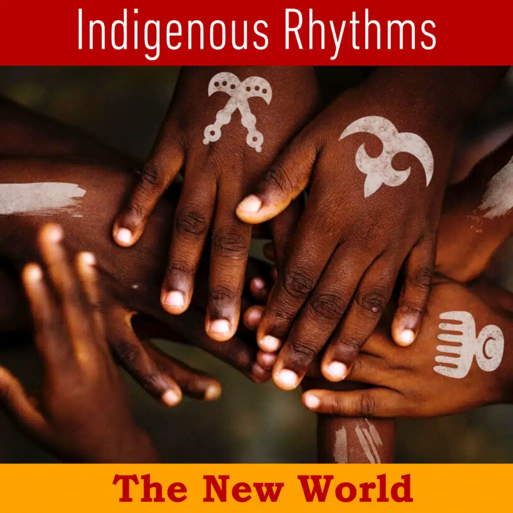 Indigenous Rhythms - The New World
