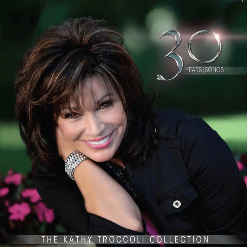 The Kathy Troccoli Collection 30 Years/Songs