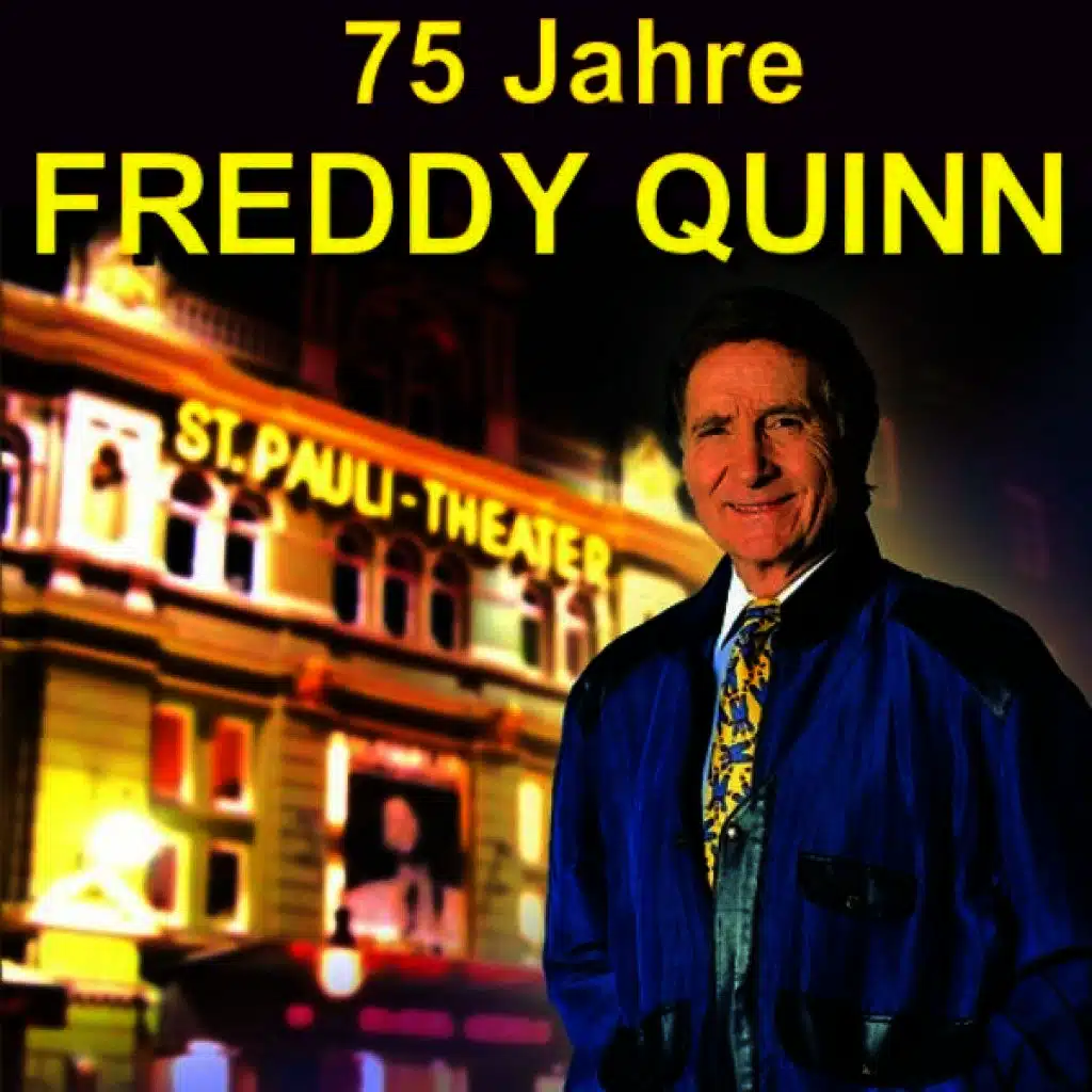 75 Jahre Freddy Quinn - Herzlichen Glückwunsch