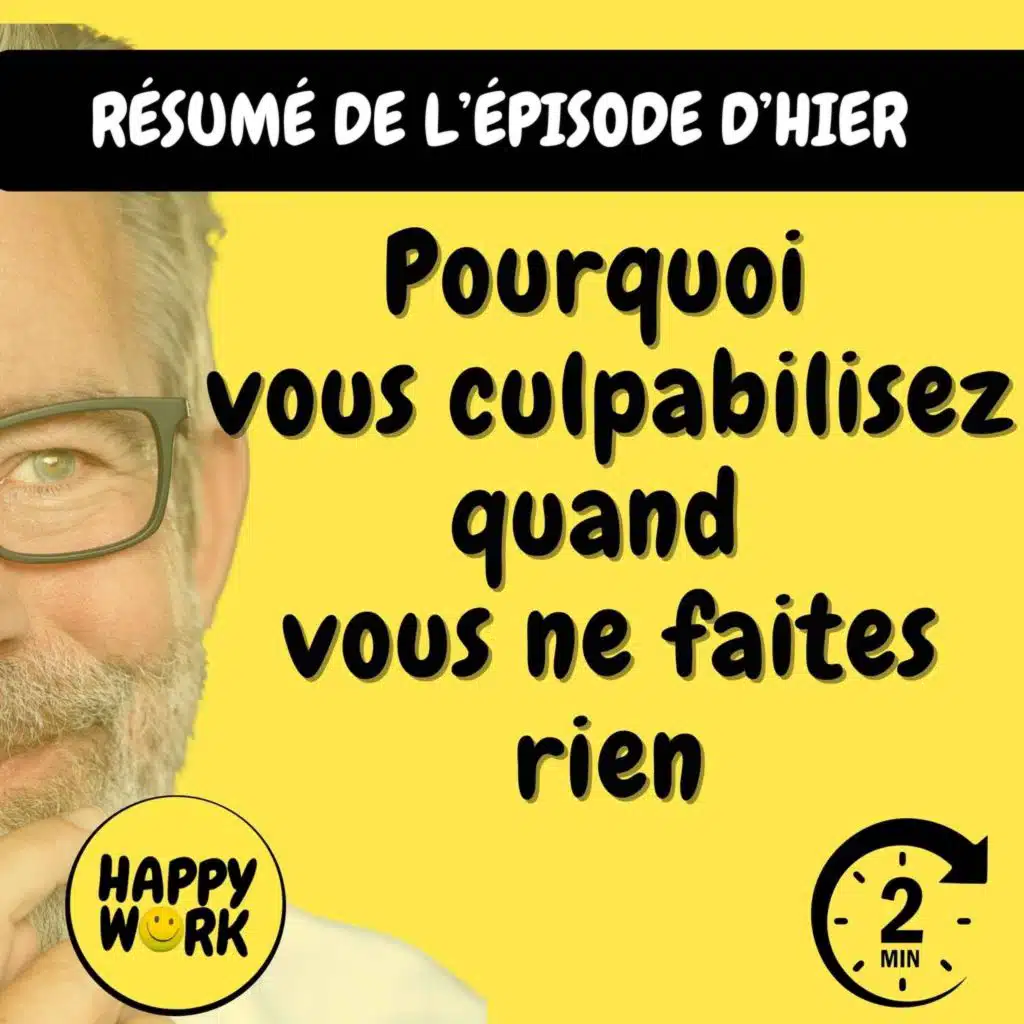 Résumé — Pourquoi vous culpabilisez quand vous ne faites rien