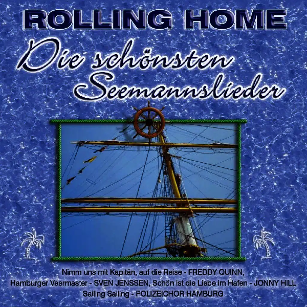 Rolling Home - Die Schönsten Seemanslieder