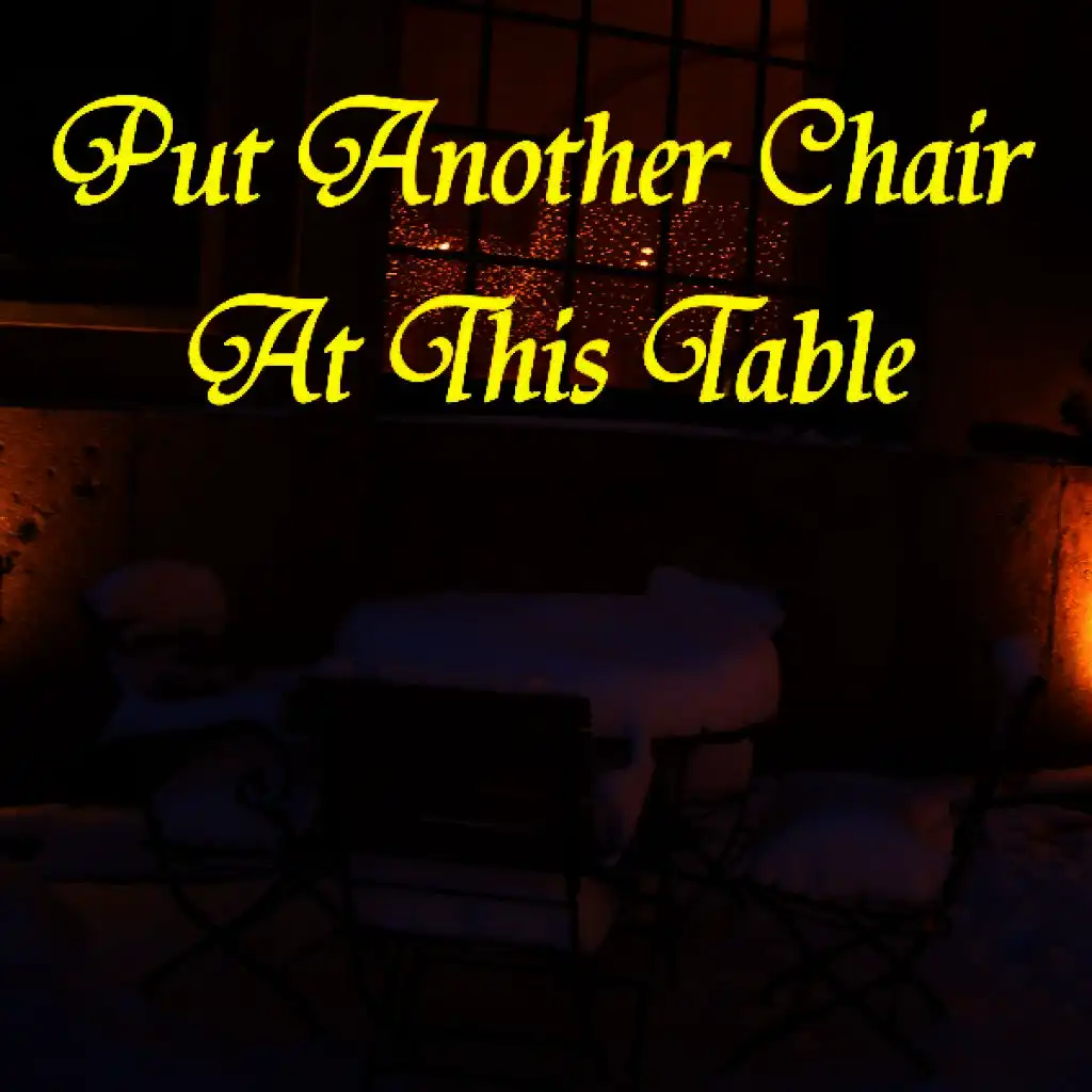 Put Another Chair at This Table