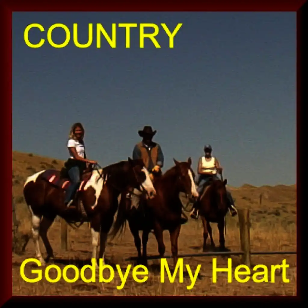 Goodbye My Heart - Country