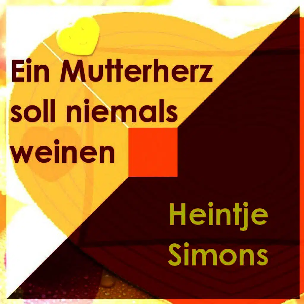 Ein Mutterherz Soll Niemals Weinen