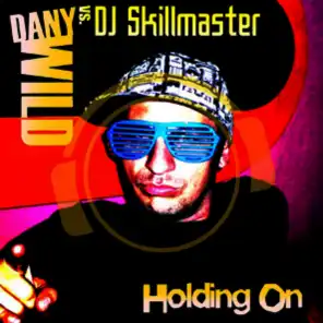 Dany Wild vs. DJ Skillmaster