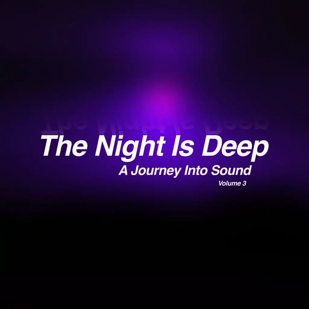 The Night Is Deep, Vol. 3 - A Journey into Sound