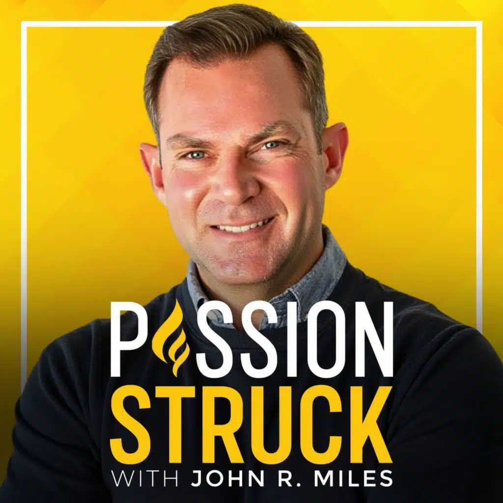 Passion Struck with John R. Miles