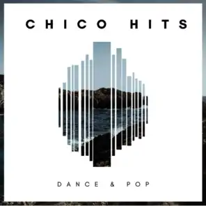 Chico Hits: Dance & Pop