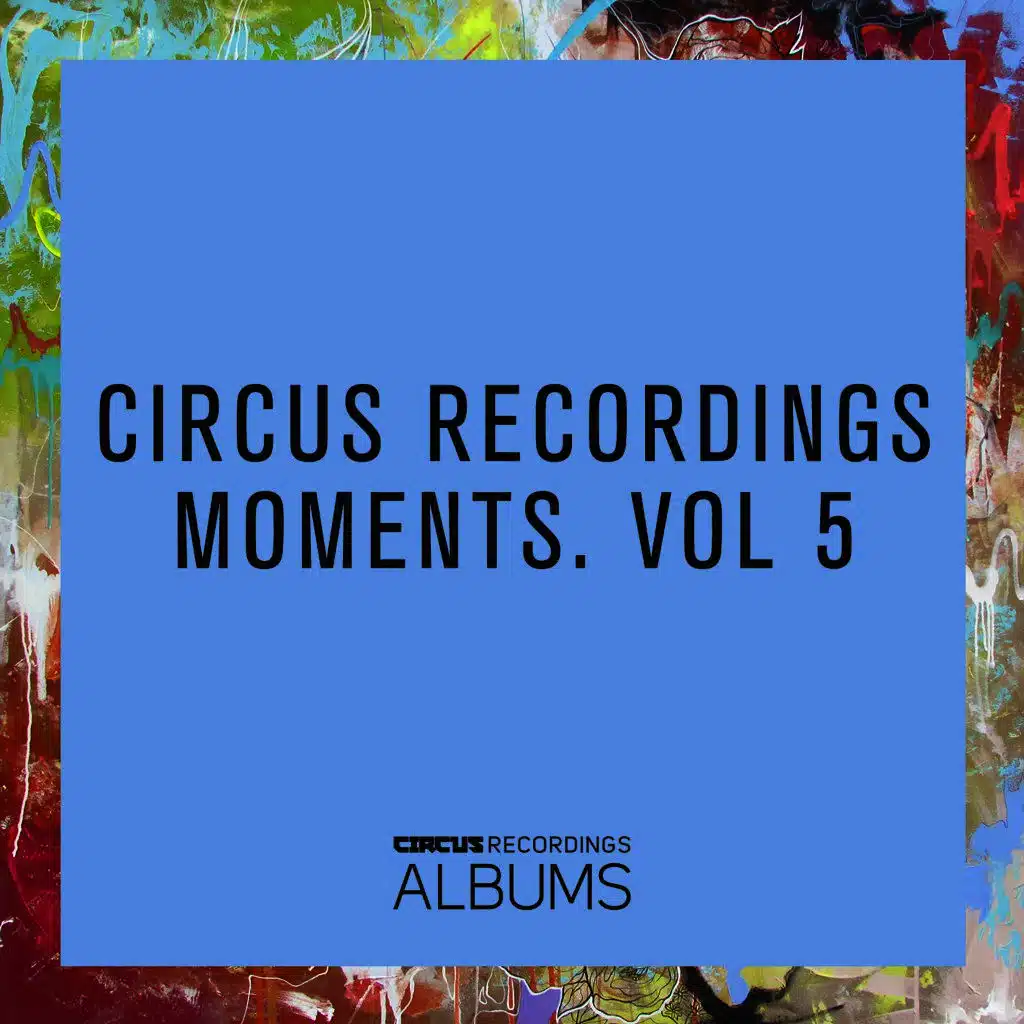 Circus Recordings Moments, Vol. 5