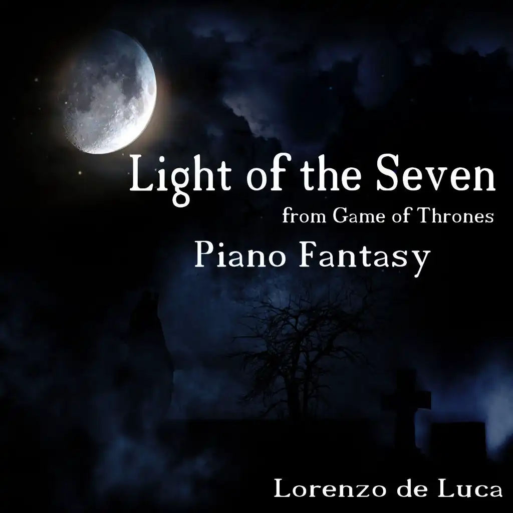 Light of the Seven - Piano Fantasy (From "Game of Thrones")