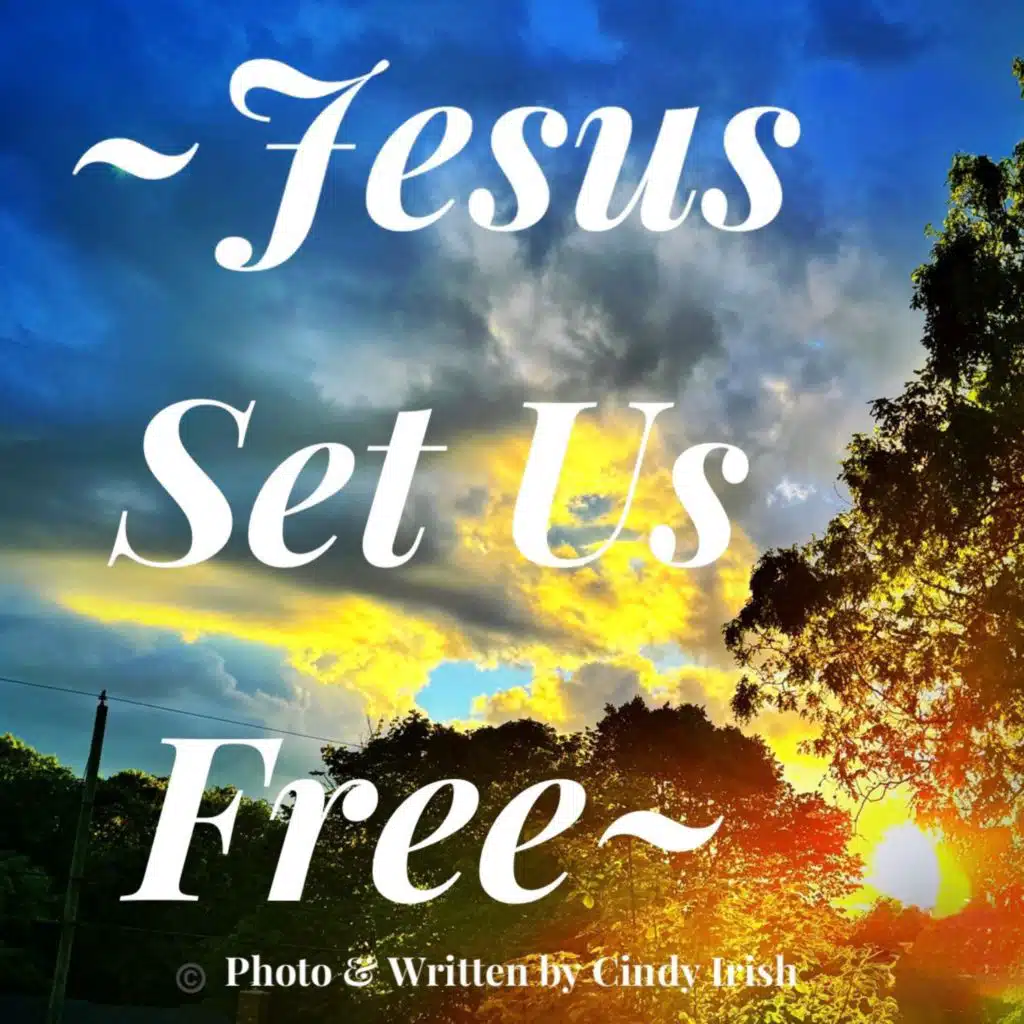 Jesus Set Us Free