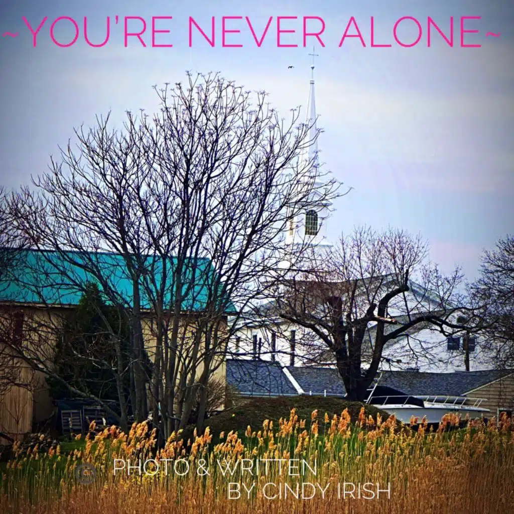 You're Never Alone