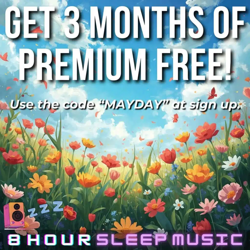 🎉 GET 3 MONTHS FREE of 8 Hour Sleep Music Premium | Get the Friday Night Bonus Episode! Use code "MAYDAY" at sign up 🌻🌼🌷