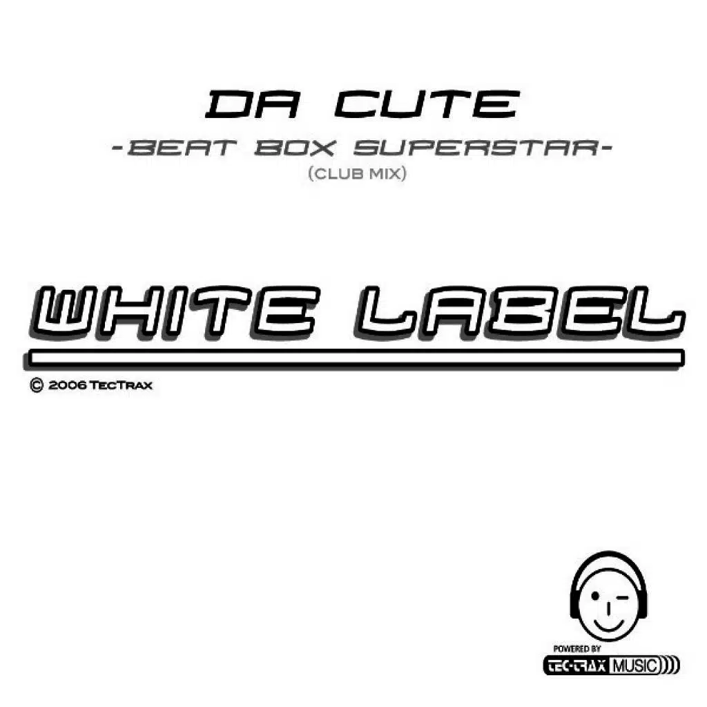 Beat Box Superstar ( White Label ) Style: Hardstyle Techno