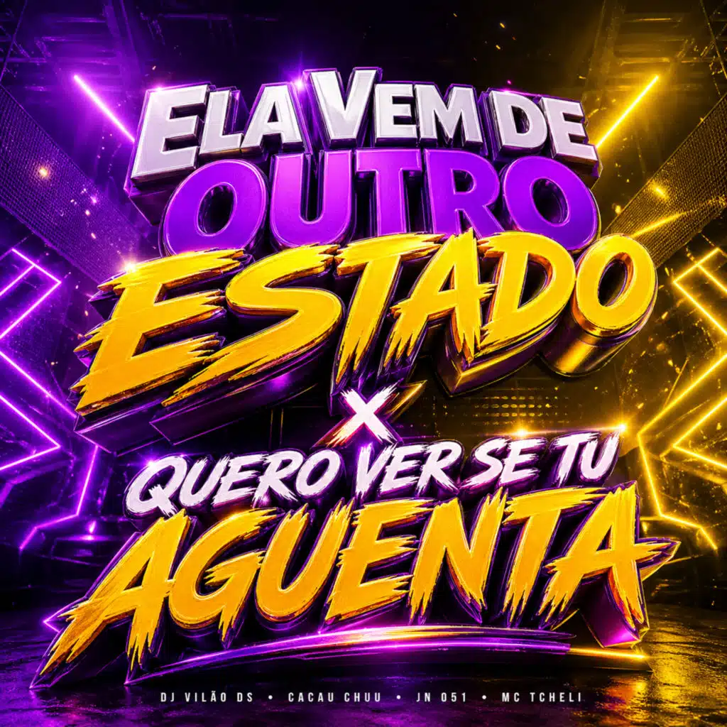 Ela Vem de Outro Estado x Quero Ver se Tu Aguenta