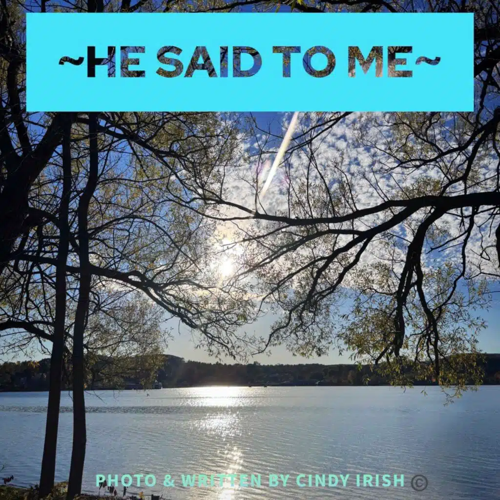 He said to me