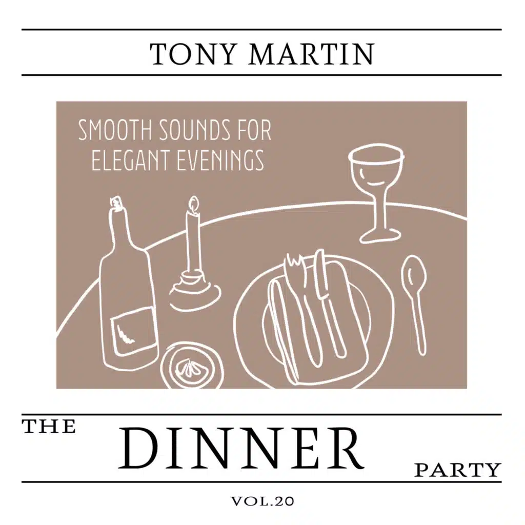 The Dinner Party, Vol. 20 - Smooth Sounds for Elegant Evenings
