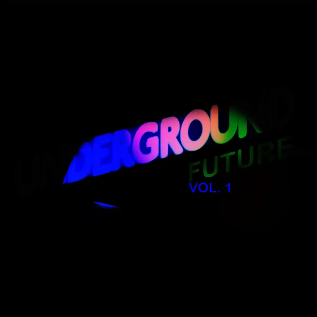 Underground Future Vol. 1