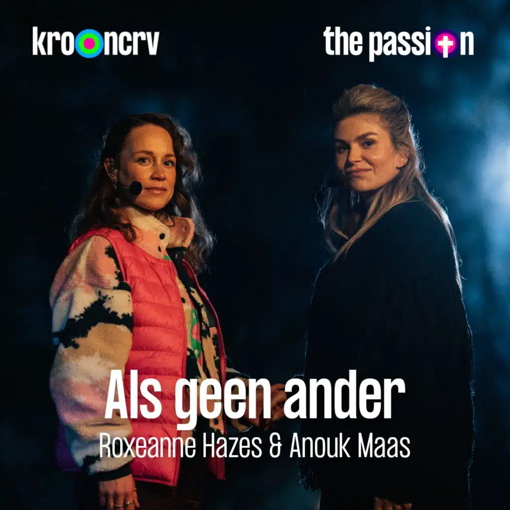 The Passion, Roxeanne Hazes & Anouk Maas