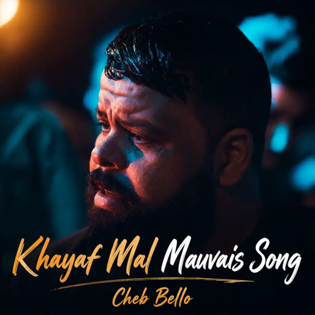 Khayaf Mal Mauvais Song