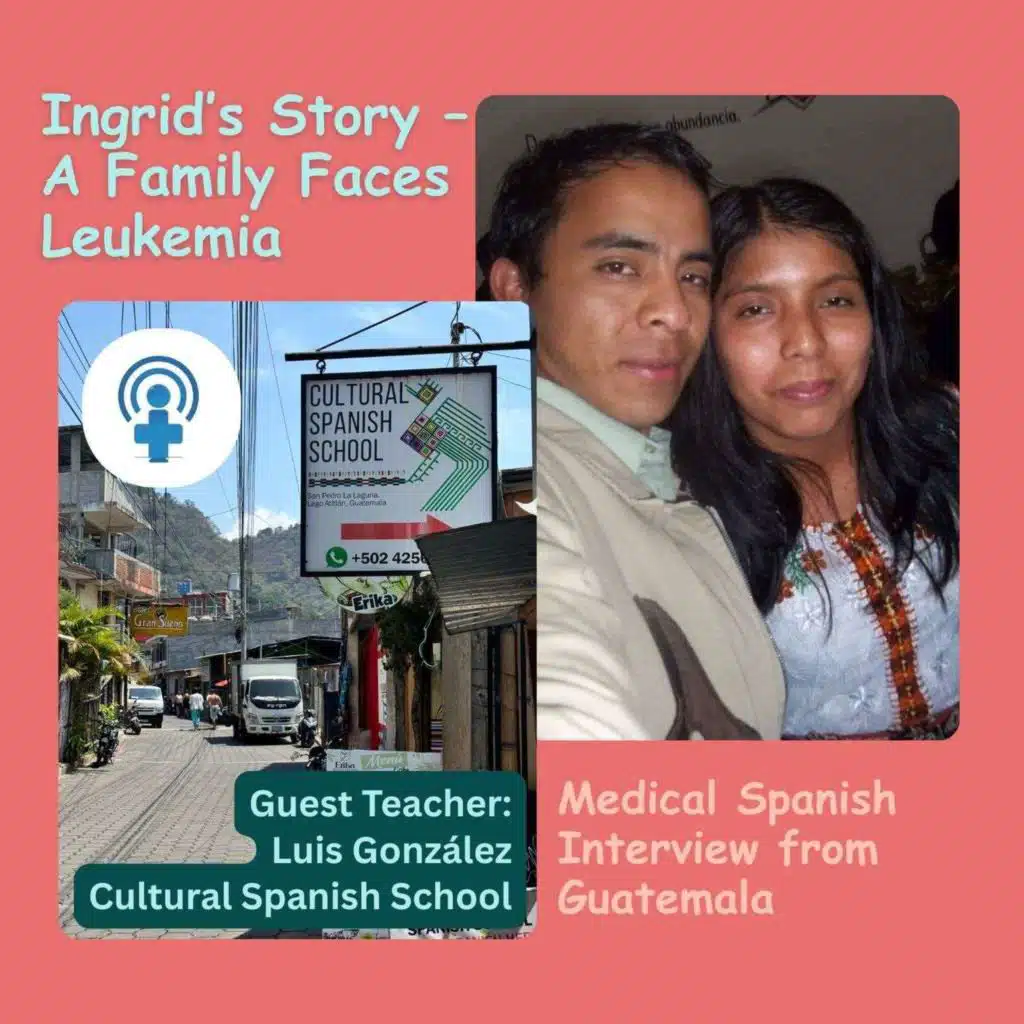 Leukemia Hospitalization | Medical Spanish from Guatemala