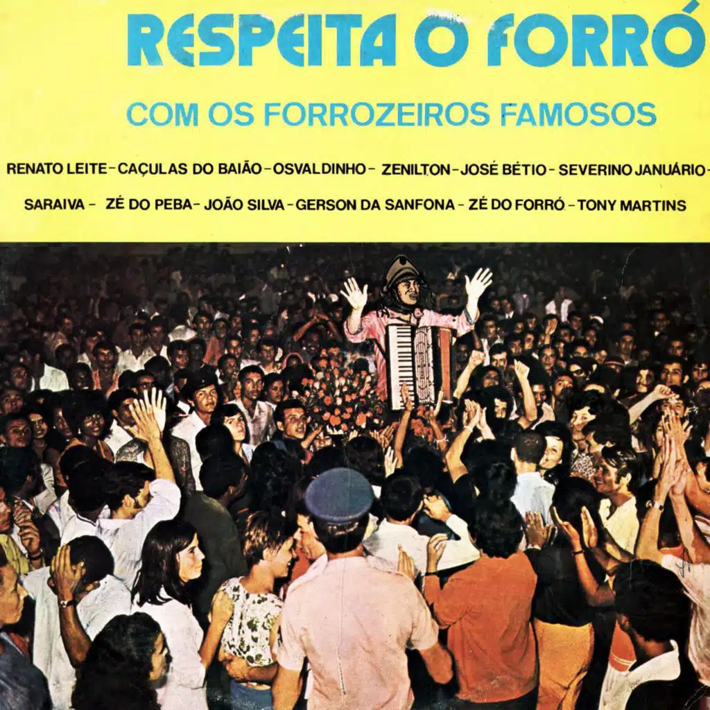 Respeita O Forró: Com Os Forrozeiros Famosos