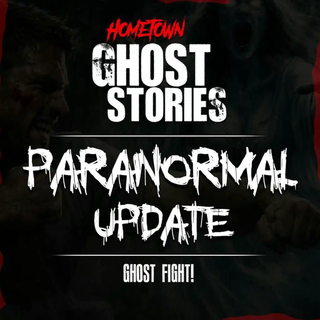 GHOST FIGHT!  | Paranormal Update