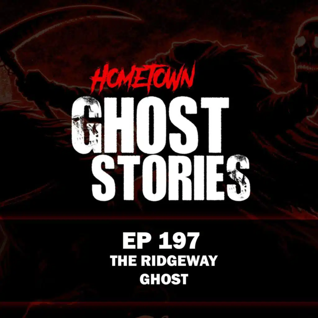 EP 197 - The Ridgeway Ghost | Iowa County, WI