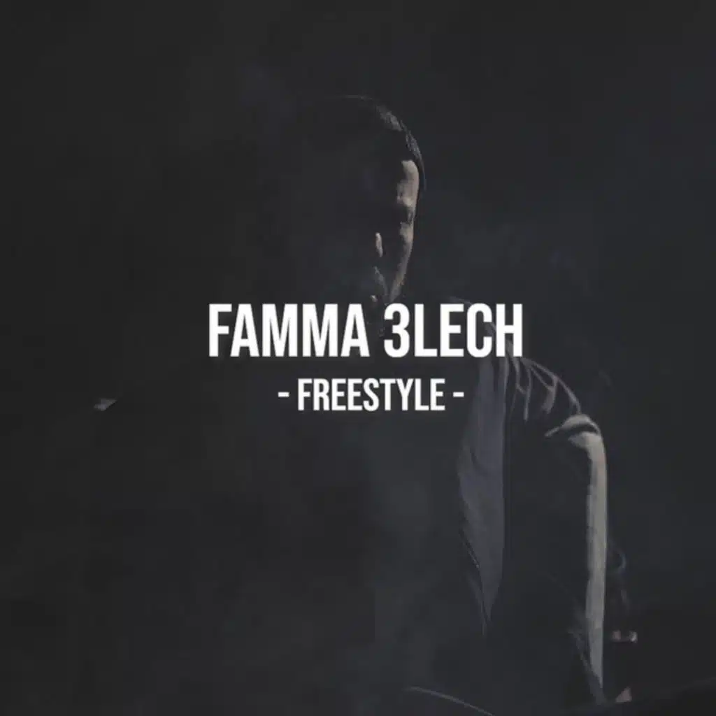 Famma 3lech (Freestyle)