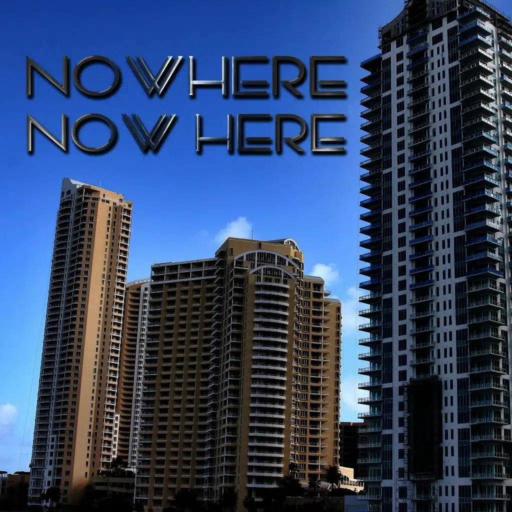 Nowhere Now Here