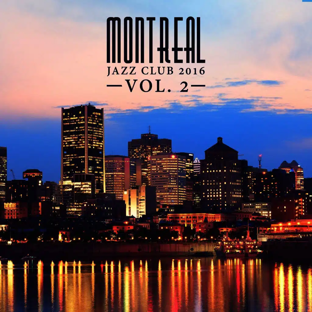 Montreal Jazz Club 2016, Vol. 2