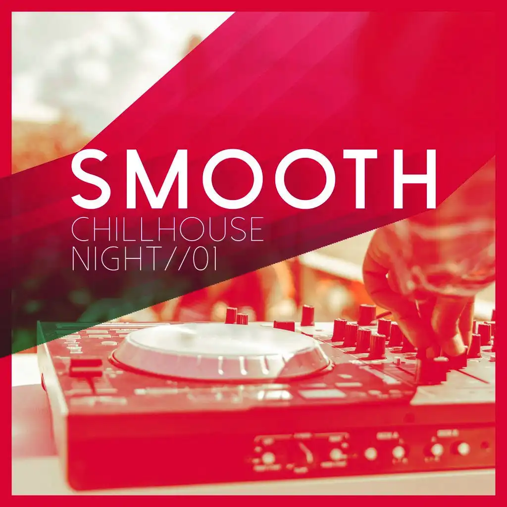 Smooth Chillhouse Night, Vol. 1