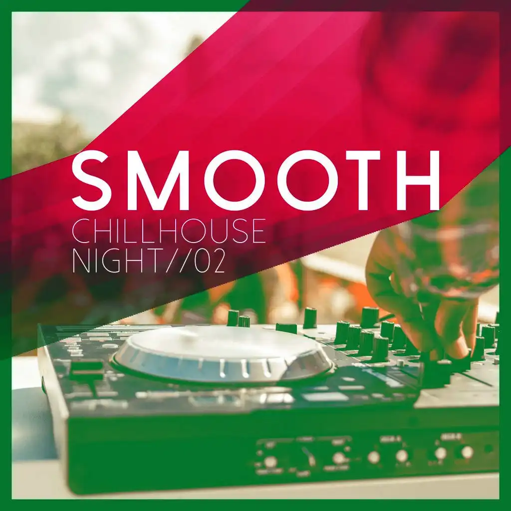 Smooth Chillhouse Night, Vol. 2