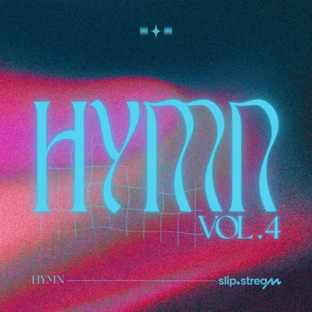 HYMN, Vol. 4 (feat. Slip.stream)