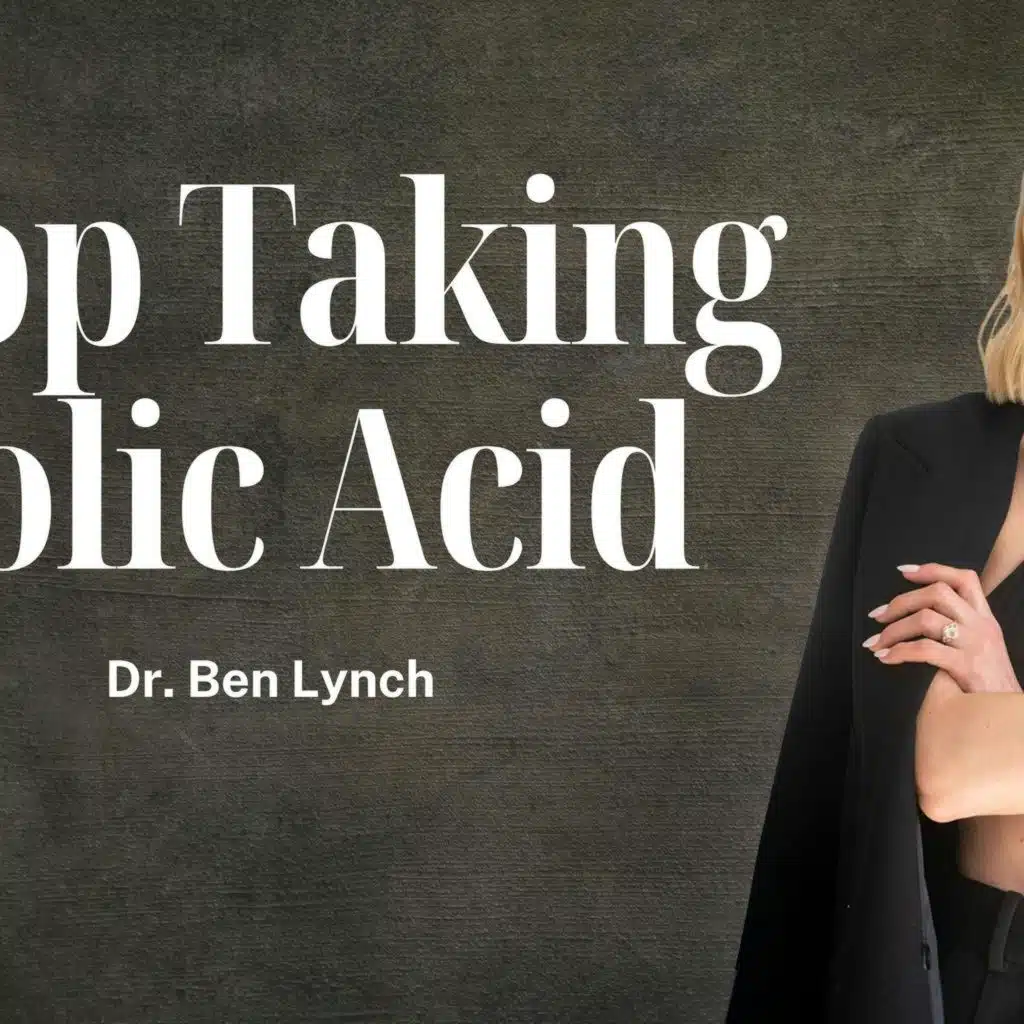 The Truth About Folic Acid: MTHFR, Prenatals & What to Take Instead | Dr. Ben Lynch