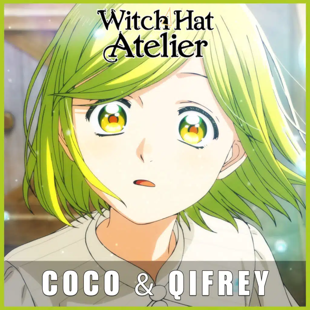 Coco & Qifrey "LOVE FOR MAGIC" (From "Witch Hat Atelier EP6) (Epic Version)
