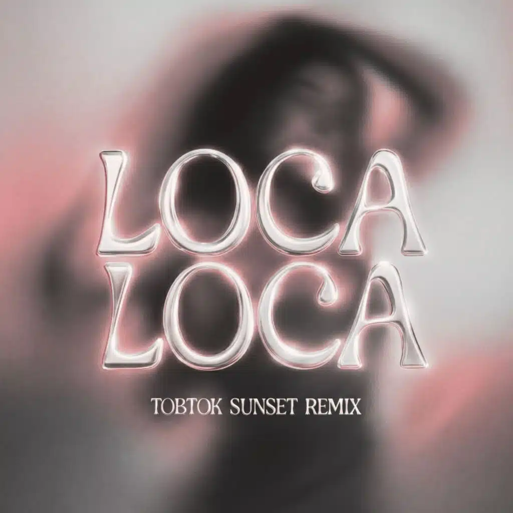 LOCA LOCA (Tobtok Sunset Remix)