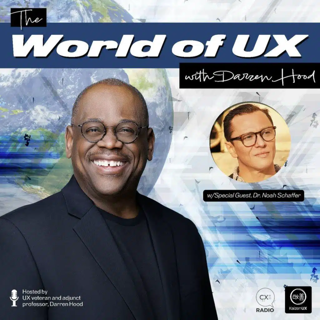 The World of UX, Episode 254: Talkin' Shop w/Dr Noah Schaffer