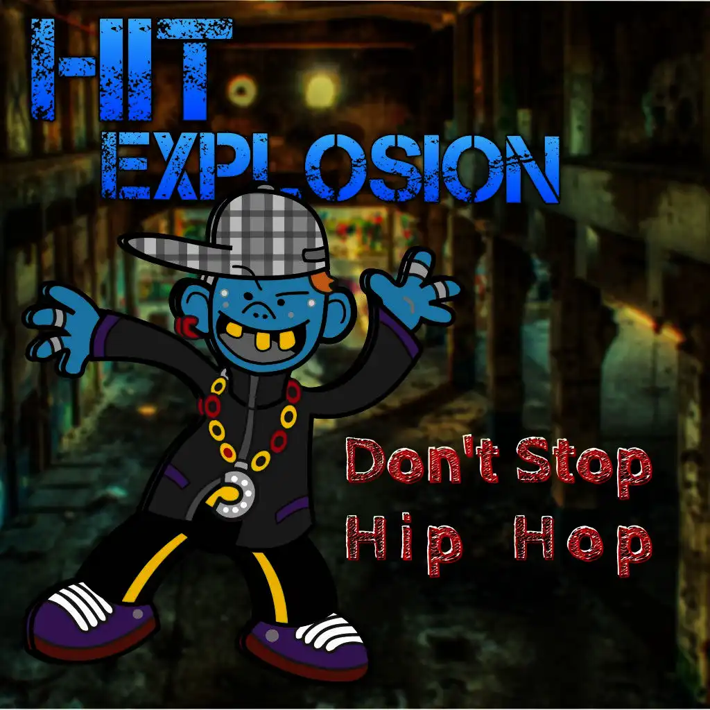 Hit Explosion: Don't Stop Hip Hop