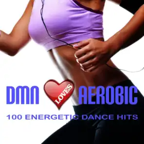 Dmn Loves Aerobic: 100 Energetic Dance Hits
