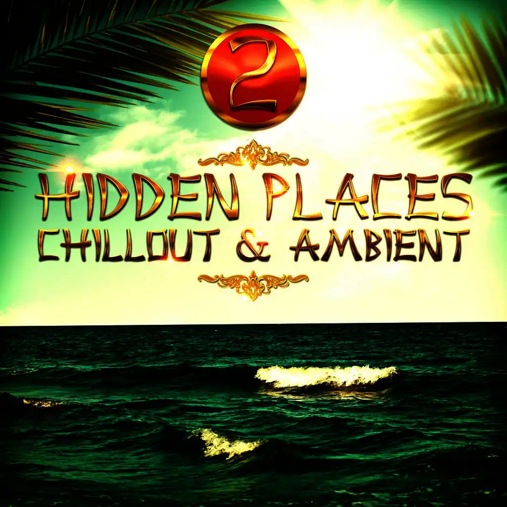 Hidden Places: Chillout & Ambient 2