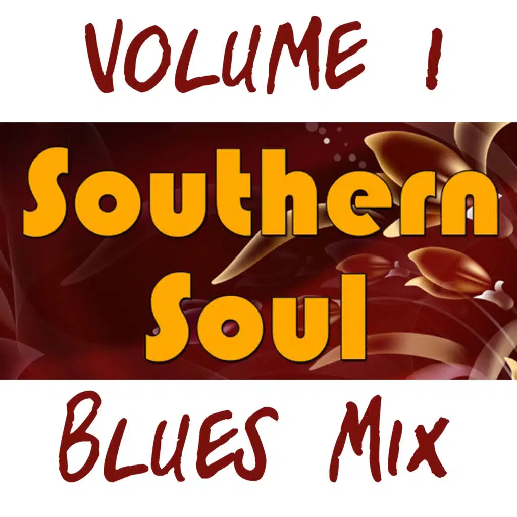 Southern Soul Blues Mix: Volume 1