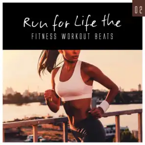 Run for Life: The Fitness Workout Beats, Vol. 2