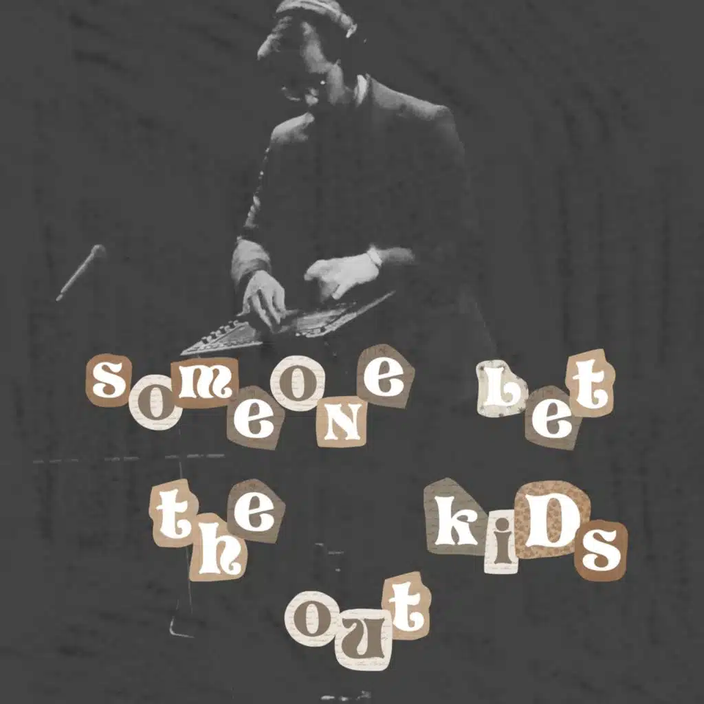 Someone Let the Kids Out