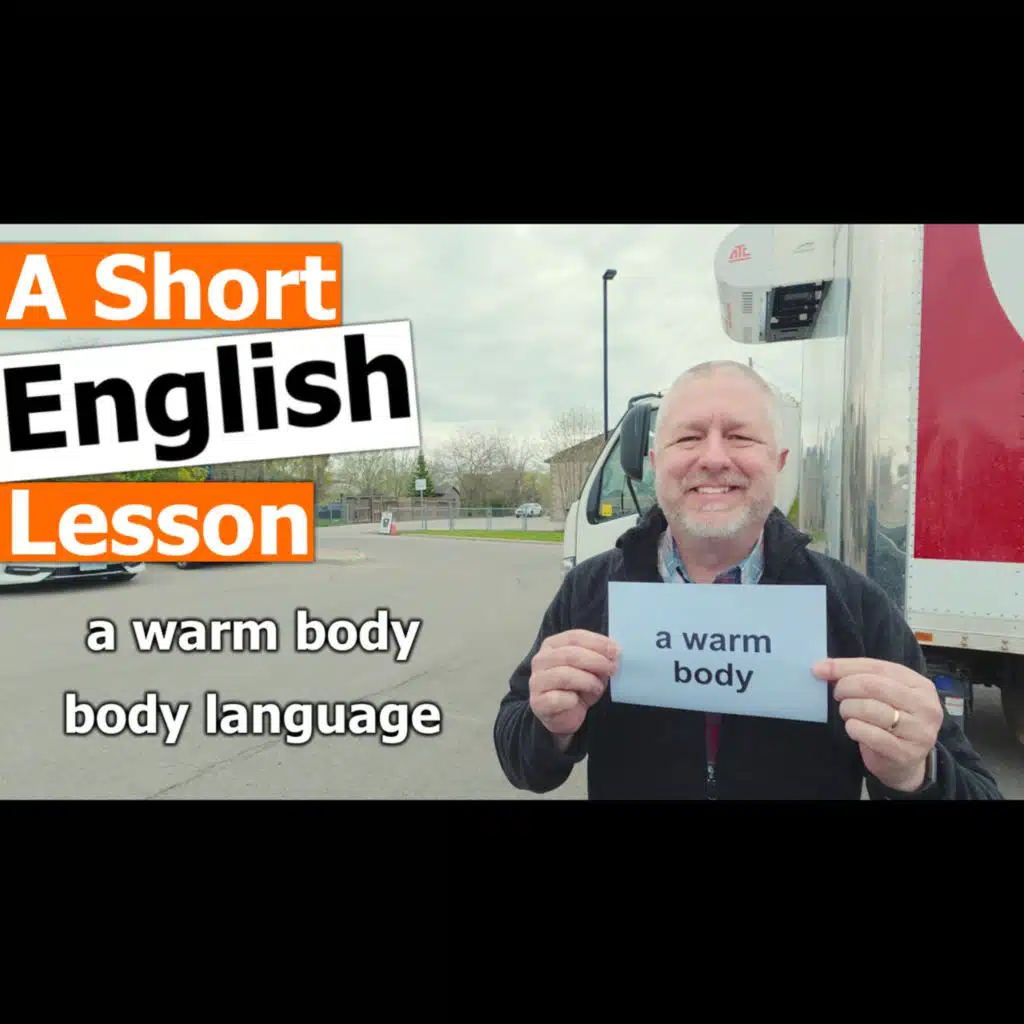 Learn the English Phrases "a warm body" and "body language"