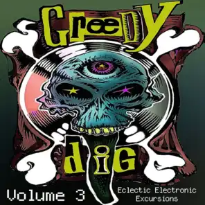Greedy Dig, Vol. 3: Eclectic Electronic Excursions