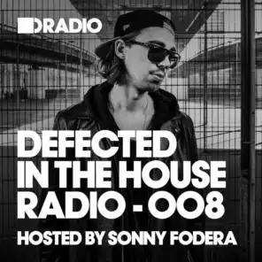 Defected In The House Radio Show: Episode 008 (hosted by Sonny Fodera)
