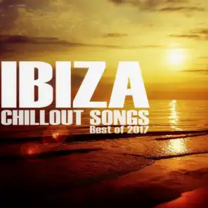 Ibiza Chillout Songs: Best of 2017
